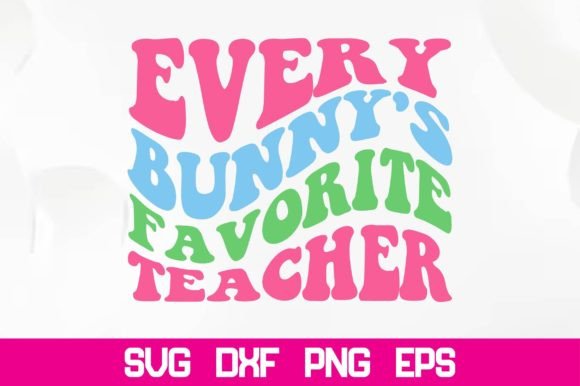 Every Bunny's Favorite Teacher Retro SVG