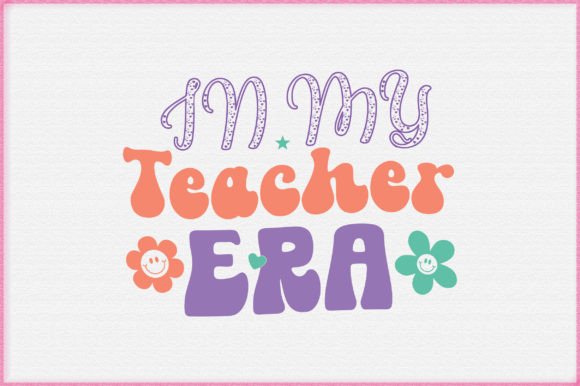 In My Teacher Era SVG: An Embroidery Review